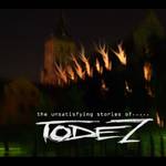 Todez : The Unsatisfying Stories of...